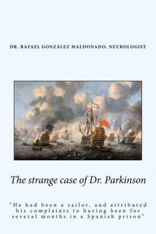 Kniha The strange case of Dr. Parkinson Dr Rafael Gonzalez Maldonado