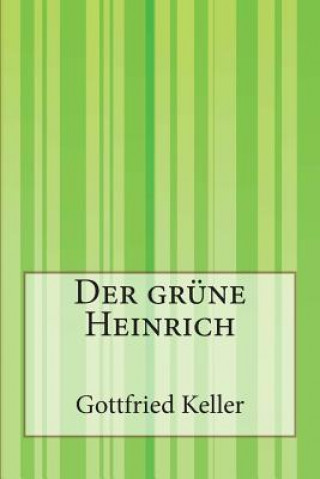 Könyv Der grüne Heinrich Gottfried Keller