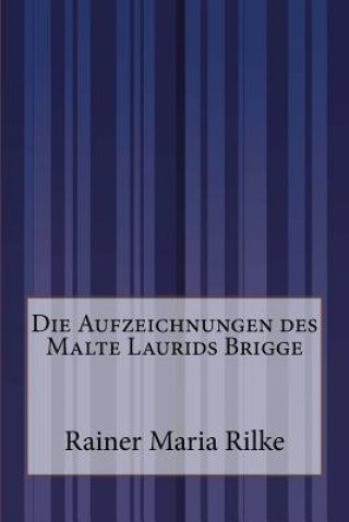 Knjiga Die Aufzeichnungen des Malte Laurids Brigge Rainer Maria Rilke