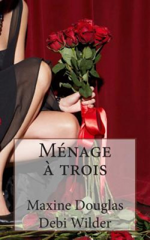 Livre Ménage ? trois Maxine Douglas