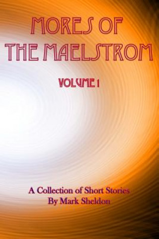 Buch Mores of the Maelstrom Mark Sheldon