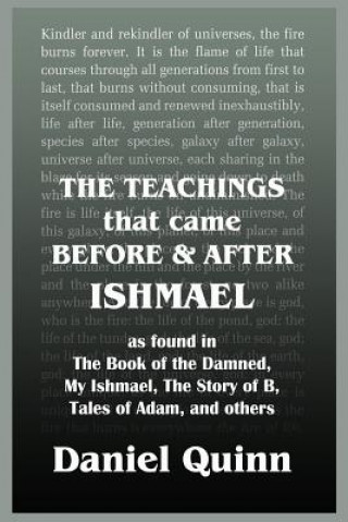 Kniha The Teachings: That Came Before and After Ishmael Daniel Quinn