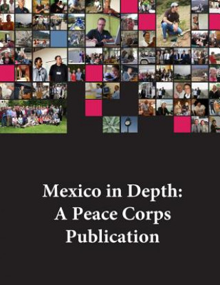 Carte Mexico in Depth: A Peace Corps Publication Peace Corps