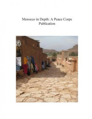 Kniha Morocco in Depth: A Peace Corps Publication Peace Corps