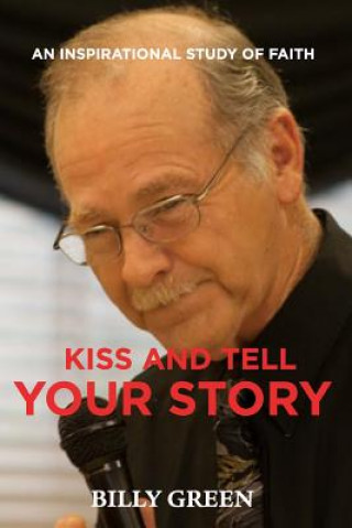 Kniha Kiss and Tell Your Story Billy R Green