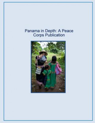 Kniha Panama in Depth: A Peace Corps Publication Peace Corps