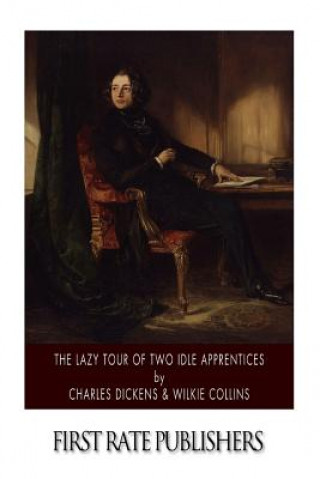 Kniha The Lazy Tour of Two Idle Apprentices Charles Dickens