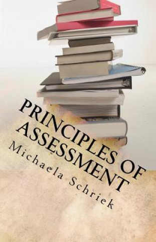 Könyv Principles of Assessment Michaela Schriek