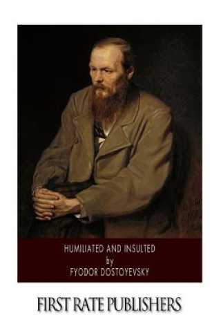 Książka Humiliated and Insulted Fyodor Dostoyevsky