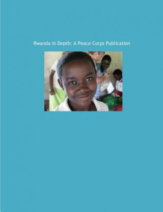 Книга Rwanda in Depth: A Peace Corps Publication Peace Corps