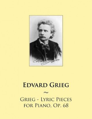 Kniha Grieg - Lyric Pieces for Piano, Op. 68 Edvard Grieg