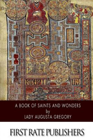 Kniha A Book of Saints and Wonders Lady Augusta Gregory