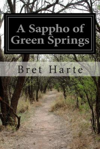 Carte A Sappho of Green Springs Bret Harte