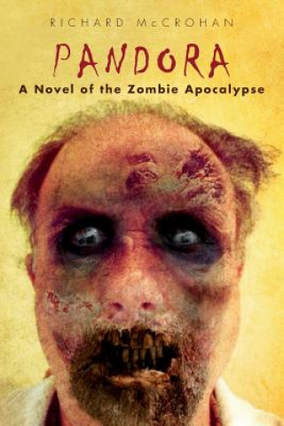 Książka Pandora: A Novel of the Zombie Apocalypse Richard McCrohan