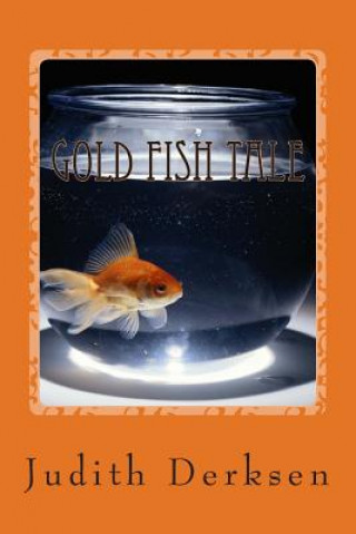 Kniha Gold Fish Tale: Hvost Zolotoj Rybki Judith Derksen