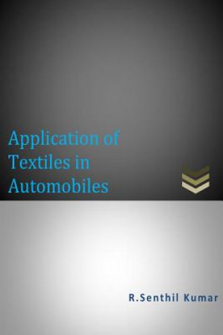 Book Application of Textiles in Automobiles R Senthil Kumar