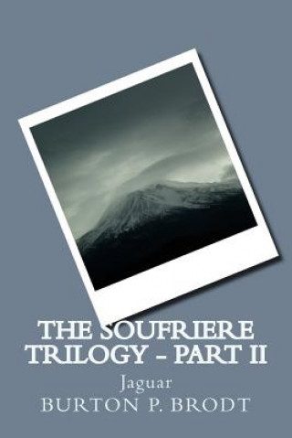 Kniha The Soufriere Trilogy - Part II: Jaguar Burton P Brodt