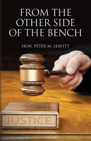 Kniha From the Other Side of the Bench Hon Peter M Leavitt