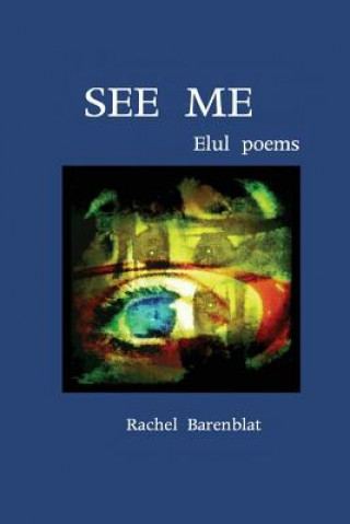 Kniha See me: Elul poems Rachel Barenblat