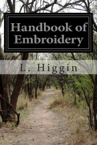 Kniha Handbook of Embroidery L Higgin