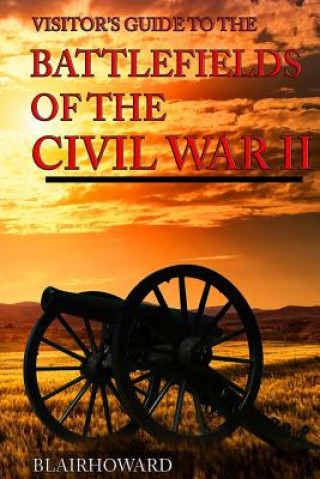 Carte Battlefields of the Civil War II Blair Howard