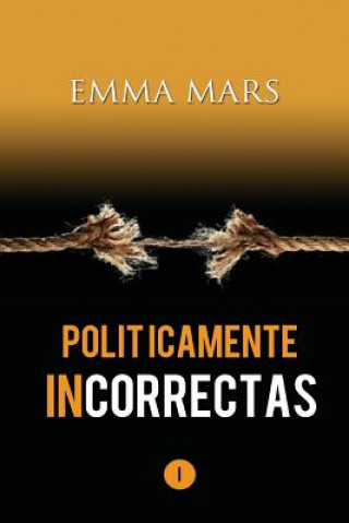 Könyv Politicamente Incorrectas Emma Mars