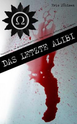 Kniha Das letzte Alibi (O.M.E.G.A.) Eric Pohlsen