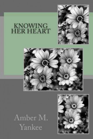 Book Knowing Her Heart Amber M Yankee