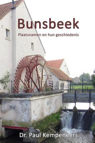 Carte Bunsbeek: Plaatsnamen en hun geschiedenis Dr Paul Kempeneers