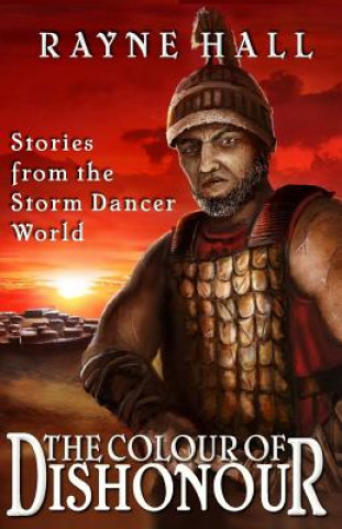 Buch The Colour of Dishonour: Stories from the Storm Dancer World Rayne Hall