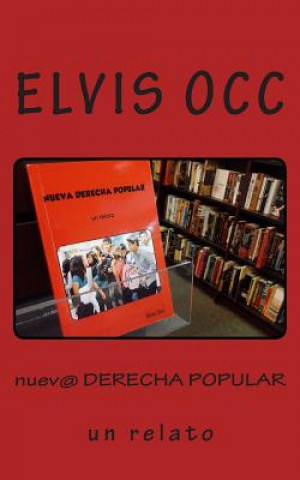 Könyv nueva DERECHA POPULAR: Un relato Elvis Occ