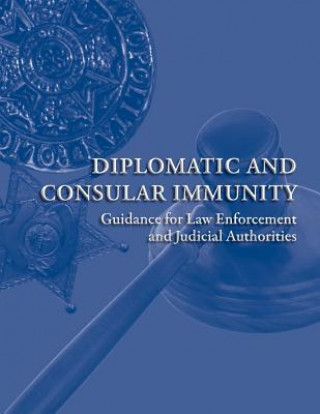 Könyv Diplomatic and Consular Immunity U S Department of State Bureau of Diplo