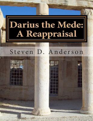 Livre Darius the Mede: A Reappraisal Steven D Anderson