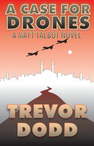 Knjiga A Case for Drones Trevor Dodd