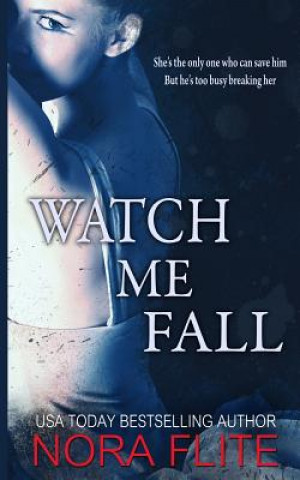 Książka Watch Me Fall Nora Flite