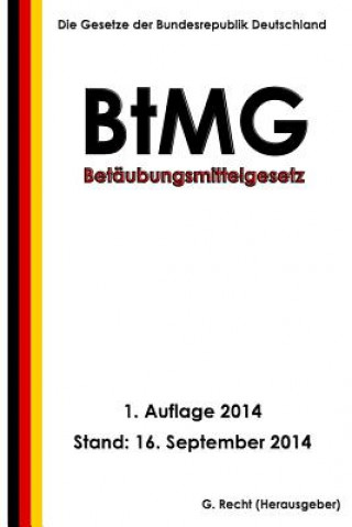 Kniha Betäubungsmittelgesetz - BtMG G Recht