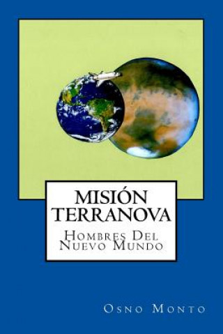 Kniha Mision Terranova: Hombres Del Nuevo Mundo Osno Monto