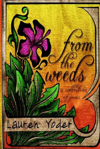 Książka From the Weeds: a collection of poems Lauren Yoder