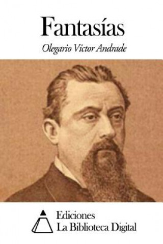 Knjiga Fantasías Olegario Victor Andrade