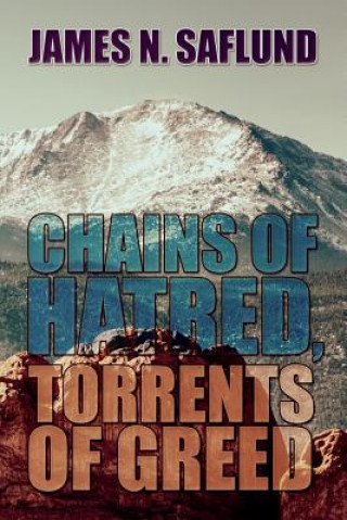 Knjiga Chains of Hatred, Torrents of Greed James N Saflund