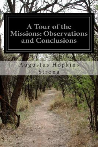 Knjiga A Tour of the Missions: Observations and Conclusions Augustus Hopkins Strong