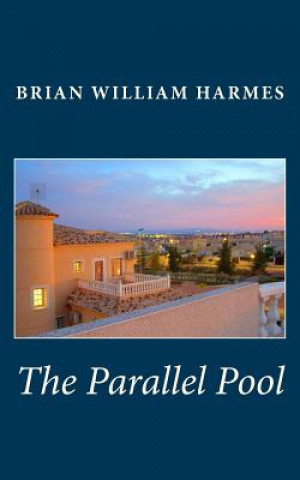 Knjiga The Parallel Pool Brian William Harmes