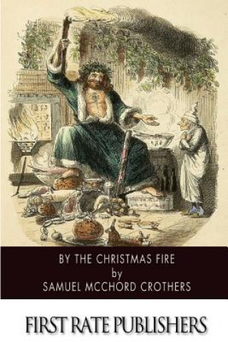 Book By the Christmas Fire Samuel McChord Crothers