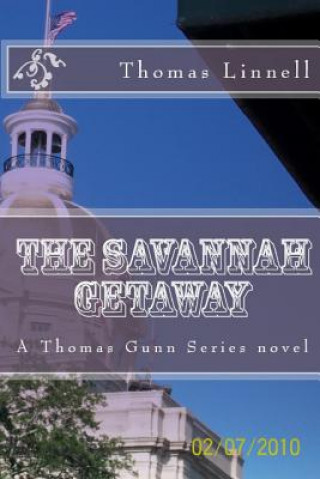 Carte The Savannah Getaway: A Thomas Gunn Novel Thomas Linnell Jr