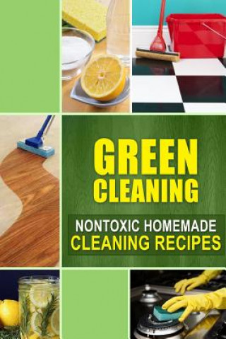 Book Green Cleaning: Nontoxic Homemade Cleaning Recipes Family Traditions Publishing