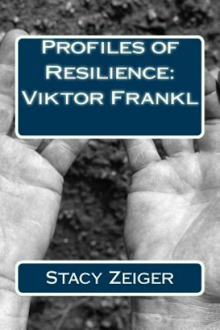 Книга Profiles of Resilience: Viktor Frankl Stacy Zeiger