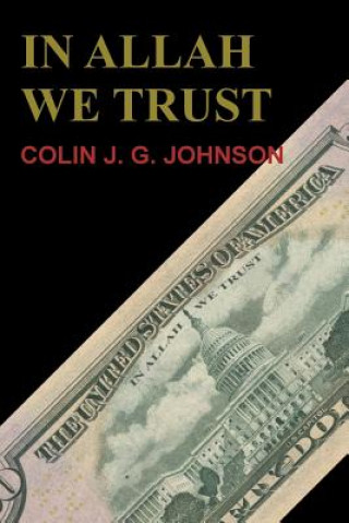 Kniha In Allah We Trust Colin J G Johnson