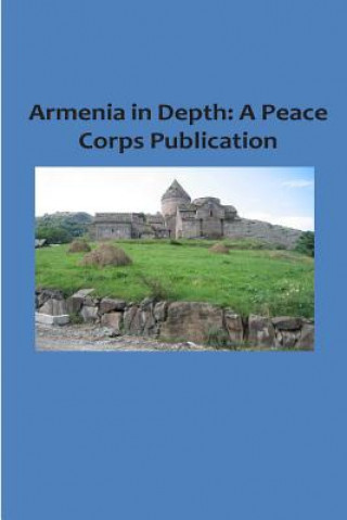 Książka Armenia in Depth: A Peace Corps Publication Peace Corps