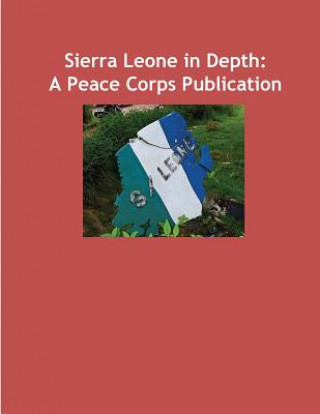 Buch Sierra Leone in Depth: A Peace Corps Publication Peace Corps