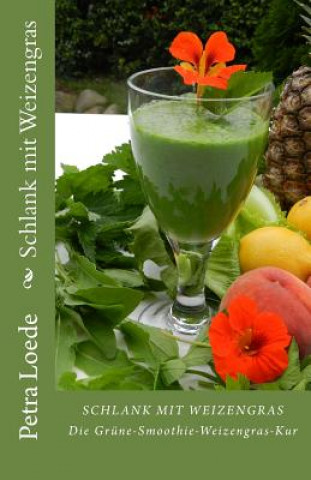 Boek Schlank mit Weizengras: Die Gruene-Smoothie-Weizengras-Kur Petra Loede